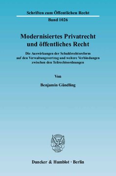 Modernisiertes Privatrecht und öffentliches Recht: Die Auswirkungen der Schuldrechtsreform auf den Verwaltungsvertrag und weitere Verbindungen zwischen den Teilrechtsordnungen