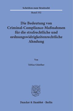 Die Bedeutung von Criminal-Compliance-Maßnahmen für die strafrechtliche und ordnungswidrigkeitenrechtliche Ahndung
