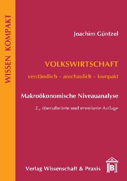 Volkswirtschaft – Makroökonomische Niveauanalyse: Verständlich – anschaulich – kompakt