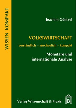 Volkswirtschaft – Monetäre und internationale Analyse: Verständlich – anschaulich – kompakt
