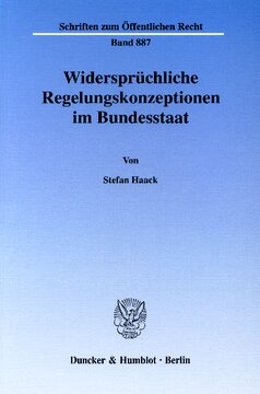 Widersprüchliche Regelungskonzeptionen im Bundesstaat