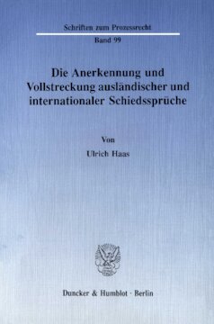Die Anerkennung und Vollstreckung ausländischer und internationaler Schiedssprüche