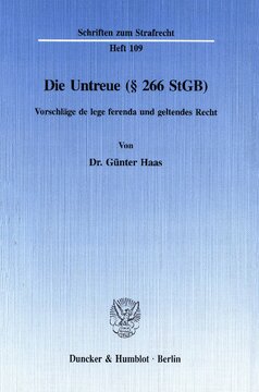 Die Untreue (§ 266 StGB): Vorschläge de lege ferenda und geltendes Recht