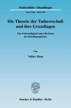Die Theorie der Tatherrschaft und ihre Grundlagen: Zur Notwendigkeit einer Revision der Beteiligungslehre