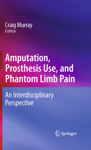 Amputation, Prosthesis Use, and Phantom Limb Pain: An Interdisciplinary Perspective