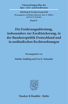 Die Forderungsabtretung, insbesondere zur Kreditsicherung, in der Bundesrepublik Deutschland und in ausländischen Rechtsordnungen: Beiträge zu den Wirksamkeitsvoraussetzungen einer Forderungsabtretung in Belgien, der Bundesrepublik Deutschland, Dänemark, England, Italien, Japan, den Niederlanden, Österreich, der Schweiz, Spanien und den Vereinigten Staaten