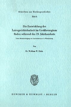 Die Entwicklung der Laiengerichtsbarkeit im Großherzogtum Baden während des 19. Jahrhunderts: Unter Berücksichtigung des Laienrichtertums in Württemberg