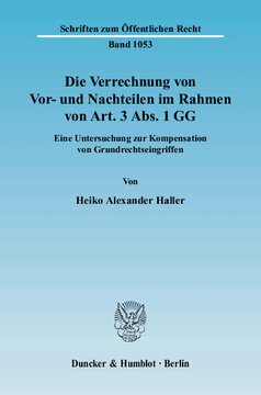 Die Verrechnung von Vor- und Nachteilen im Rahmen von Art. 3 Abs. 1 GG: Eine Untersuchung zur Kompensation von Grundrechtseingriffen