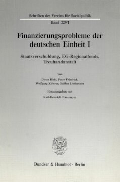 Finanzierungsprobleme der deutschen Einheit I: Staatsverschuldung, EG-Regionalfonds, Treuhandanstalt
