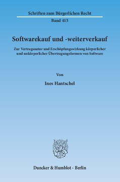 Softwarekauf und -weiterverkauf: Zur Vertragsnatur und Erschöpfungswirkung körperlicher und unkörperlicher Übertragungsformen von Software