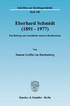 Eberhard Schmidt (1891–1977): Ein Beitrag zur Geschichte unseres Rechtsstaats