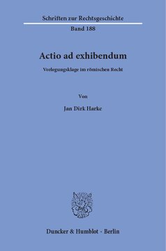 Actio ad exhibendum: Vorlegungsklage im römischen Recht