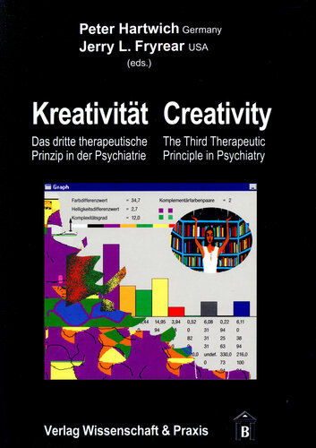Kreativität / Creativity: Das dritte therapeutische Prinzip in der Psychiatrie/Creativity: The Third Therapeutic Principle in Psychiatry. / The Third Therapeutic Principle in Psychiatry