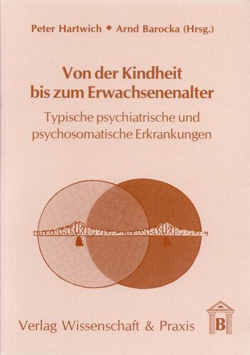 Von der Kindheit bis zum Erwachsenenalter: Typische psychiatrische und psychosomatische Erkrankungen