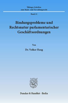 Bindungsprobleme und Rechtsnatur parlamentarischer Geschäftsordnungen