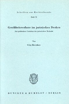 Gewißheitsverluste im juristischen Denken: Zur politischen Funktion der juristischen Methode