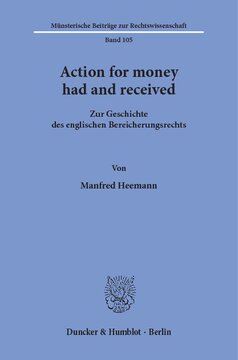 Action for money had and received: Zur Geschichte des englischen Bereicherungsrechts