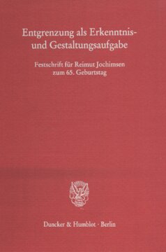 Entgrenzung als Erkenntnis- und Gestaltungsaufgabe: Festschrift für Reimut Jochimsen zum 65. Geburtstag
