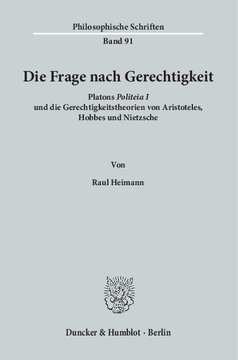 Die Frage nach Gerechtigkeit: Platons »Politeia I« und die Gerechtigkeitstheorien von Aristoteles, Hobbes und Nietzsche