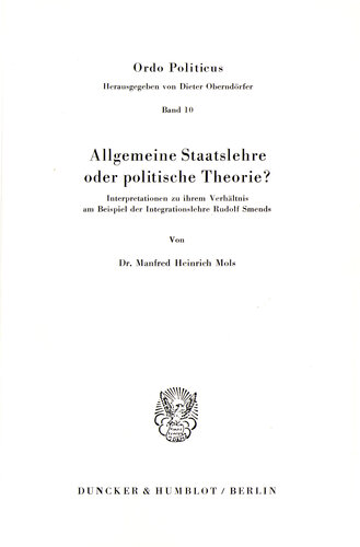 Allgemeine Staatslehre oder politische Theorie: Interpretationen zu ihrem Verhältnis am Beispiel der Integrationslehre Rudolf Smends
