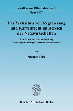 Das Verhältnis von Regulierung und Kartellrecht im Bereich der Netzwirtschaften: Zur Frage der Herausbildung eines eigenständigen Netzwirtschaftsrechts