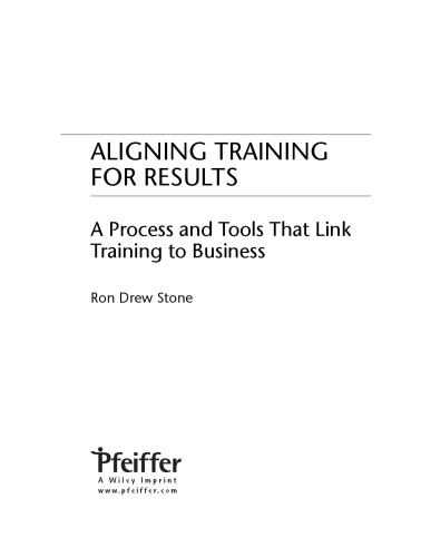 Aligning Training for Results: A Process and Tools That Link Training to Business