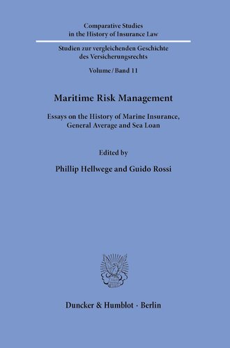 Maritime Risk Management: Essays on the History of Marine Insurance, General Average and Sea Loan