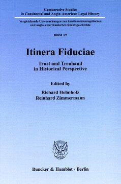 Itinera Fiduciae: Trust and Treuhand in Historical Perspective
