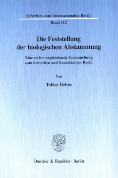 Die Feststellung der biologischen Abstammung: Eine rechtsvergleichende Untersuchung zum deutschen und französischen Recht