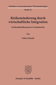 Risikominderung durch wirtschaftliche Integration: Freihandelsabkommen in Nordamerika