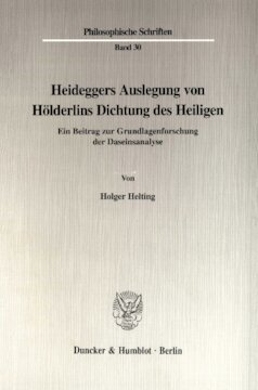 Heideggers Auslegung von Hölderlins Dichtung des Heiligen: Ein Beitrag zur Grundlagenforschung der Daseinsanalyse