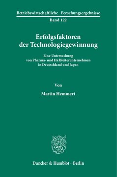 Erfolgsfaktoren der Technologiegewinnung: Eine Untersuchung von Pharma- und Halbleiterunternehmen in Deutschland und Japan