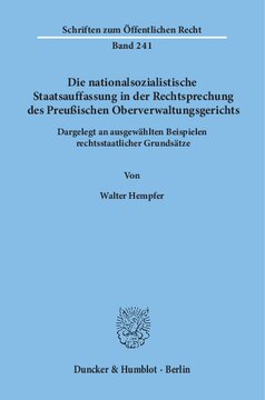 Die nationalsozialistische Staatsauffassung in der Rechtsprechung des Preußischen Oberverwaltungsgerichts: Dargelegt an ausgewählten Beispielen rechtsstaatlicher Grundsätze