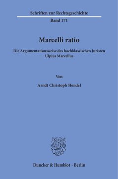 Marcelli ratio: Die Argumentationsweise des hochklassischen Juristen Ulpius Marcellus