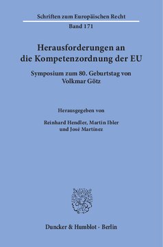 Herausforderungen an die Kompetenzordnung der EU: Symposium zum 80. Geburtstag von Volkmar Götz