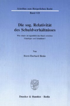 Die sog. Relativität des Schuldverhältnisses: Wie relativ ist eigentlich das Band zwischen Gläubiger und Schuldner?