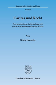 Caritas und Recht: Eine kanonistische Untersuchung zum caritativen Sendungsauftrag der Kirche