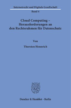 Cloud Computing – Herausforderungen an den Rechtsrahmen für Datenschutz