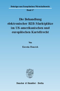 Die Behandlung elektronischer B2B-Marktplätze im US-amerikanischen und europäischen Kartellrecht