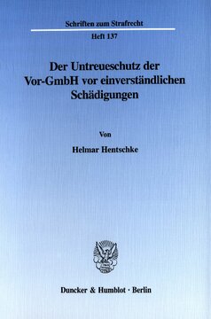 Der Untreueschutz der Vor-GmbH vor einverständlichen Schädigungen