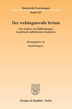 Der verhängnisvolle Irrtum: Zur Analyse von Fehlleistungen in politisch-militärischen Kontexten