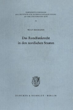 Das Rundfunkrecht in den nordischen Staaten - Dänemark, Finnland, Island, Norwegen, Schweden - Analyse und Dokumentation