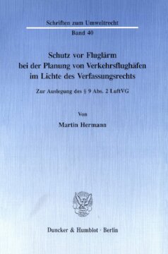 Schutz vor Fluglärm bei der Planung von Verkehrsflughäfen im Lichte des Verfassungsrechts: Zur Auslegung des § 9 Abs. 2 LuftVG