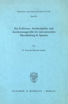 Das Kollisions-, Zuständigkeits- und Anerkennungsrecht der internationalen Ehescheidung in Spanien