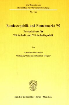 Bundesrepublik und Binnenmarkt '92: Perspektiven für Wirtschaft und Wirtschaftspolitik