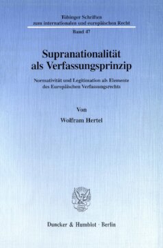 Supranationalität als Verfassungsprinzip: Normativität und Legitimation als Elemente des Europäischen Verfassungsrechts