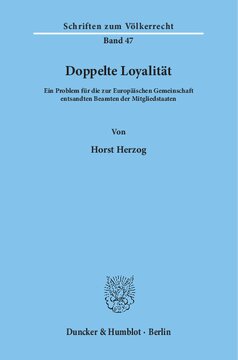 Doppelte Loyalität: Ein Problem für die zur Europäischen Gemeinschaft entsandten Beamten der Mitgliedsstaaten