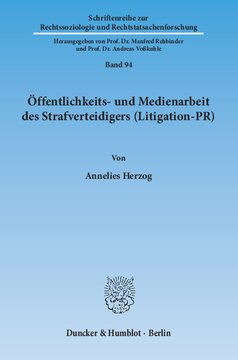 Öffentlichkeits- und Medienarbeit des Strafverteidigers (Litigation-PR)