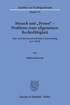 Mensch und »Person« – Probleme einer allgemeinen Rechtsfähigkeit: Eine rechtshistorisch-kritische Untersuchung zu § 1 BGB