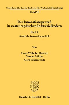 Der Innovationsprozeß in westeuropäischen Industrieländern: Band IV: Staatliche Innovationspolitik